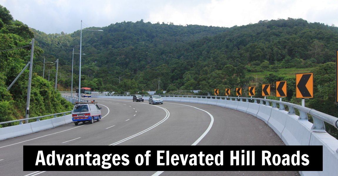 Advantages of Elevated Hill Roads