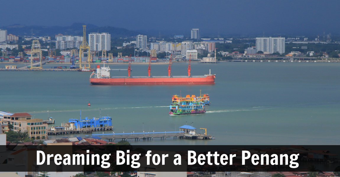 Dreaming Big for a Better Penang