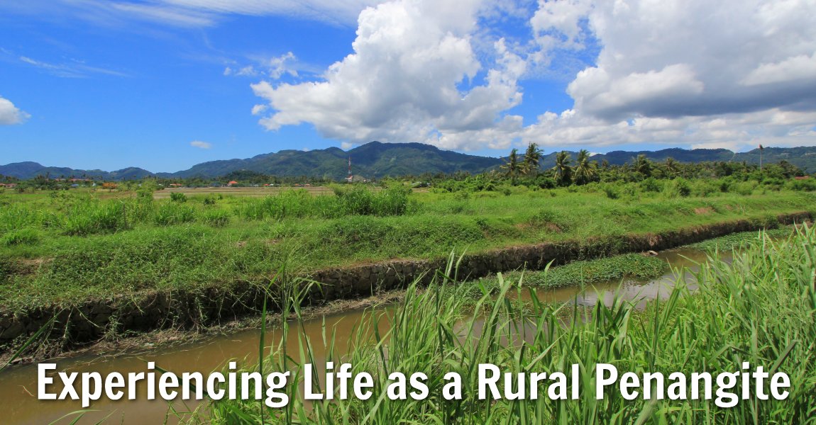 Experiencing life as a rural Penangite